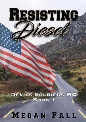 [Devils Soldiers MC 01] • Resisting Diesel · Devils Soldiers MC Book 1